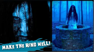 Make Samara’s Well From The Ring!