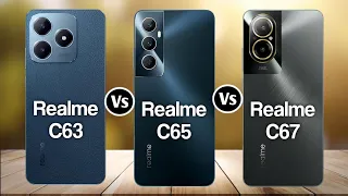 Realme C63 Vs Realme C65 Vs Realme C67