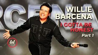 Willie Barcena • I Gotta Be Honest • Part 1| LOLflix