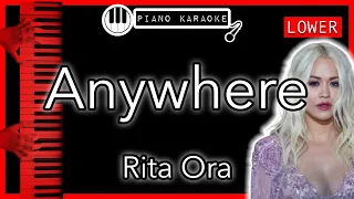 Anywhere (LOWER -3) - Rita Ora - Piano Karaoke Instrumental