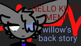 Hello Kitty meme|| piggy || Willow's backstory ||