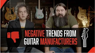 Negative Guitar Trends From Manufacturers - 2022