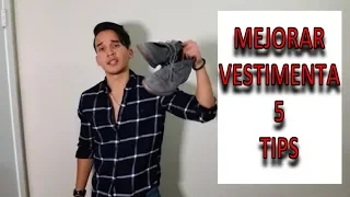 COMO MEJORAR TU VESTIMENTA 5 TIPS | ESTILO A LO LATINO