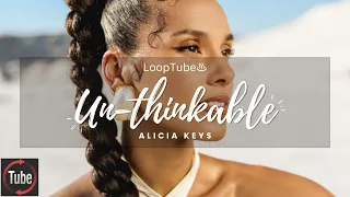 Un-thinkable | Alicia Keys ♨️ (1HR Loop)