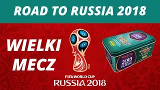 PANINI ROAD TO RUSSIA 2018 | UNBOXING 3 PUSZKI KOLEKCJONERA + WIELKI MECZ !!!