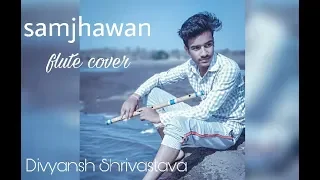 samjhawan flute cover | humpty sharma ki dulhaniya | arijit singh | Divyansh Shrivastava |