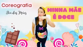 Minha mãe é doce - COREOGRAFIA fácil - Dia das Mães