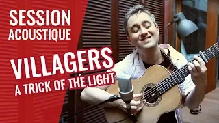 VILLAGERS — A Trick of the Light (session madmoiZelle)