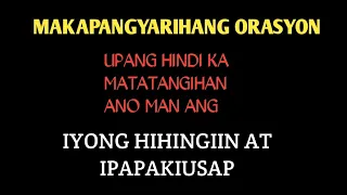 Makapangyarihang orasyon upang hindi ka matangihan ano man ang nanaisin