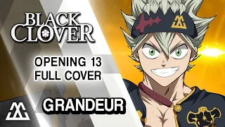 Black Clover Opening 13 Full - Grandeur (Rock Cover)