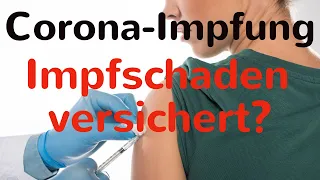 Wo Impfschäden versichert sind? Coronaimpfung Covid19-Impfung - bin ich bei Impfschäden versichert?