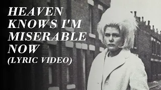 The Smiths - Heaven Knows I'm Miserable Now (Official Lyric Video)