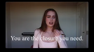 You are the closure you need.