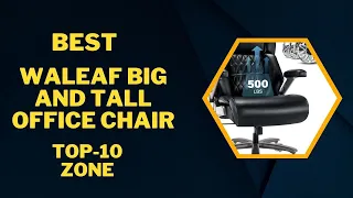 Best Waleaf Big and Tall Office Chair Products Review 2024 | Best Products Review 2024 | USA