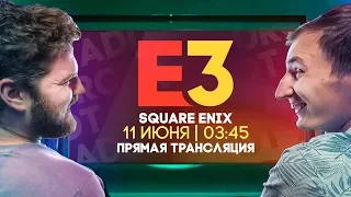 SQUARE ENIX E3 2019 -  Прямая трансляция (СТРИМ) Zaddrot. Avengers, Life is Strange 2, Dying Light 2