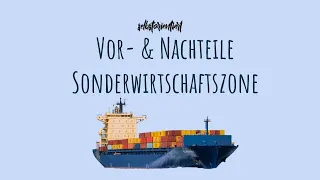 Vorteile & Nachteile einer Sonderwirtschaftszone einfach erklärt! - Deutschland | EU | China | EEA