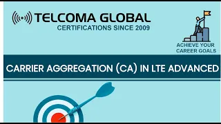 Carrier aggregation (CA) in LTE-Advanced by TELCOMA Global