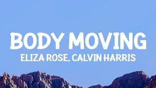 Eliza Rose, Calvin Harris - Body Moving (Lyrics)