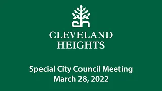 Cleveland Heights Special City Council Meeting March 28, 2022