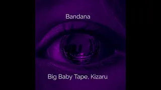 Big Baby Tape, Kizaru - Bandana (Альбом)