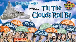 Till The Clouds Roll By (1946) — Musical   Busby Berkeley  Color / Judy Garland, Robert Walker