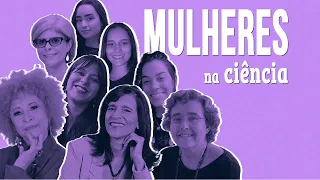 Especial Mulheres na Ciência