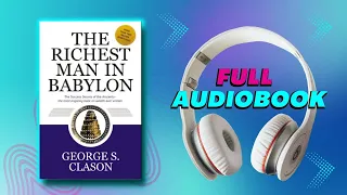 What Secrets Did the Richest Man in Babylon Reveal? Listen Now! Full Audiobook