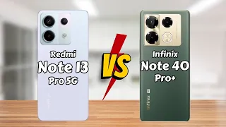 Redmi Note 13 Pro 5G vs Infinix Note 40 Pro Plus || Full Comparison