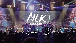 Tu es Saint - C'est Toi / MLK Music & MLK Choir