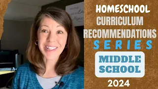 HOMESCHOOL CURRICULUM recommendations for MIDDLE SCHOOL