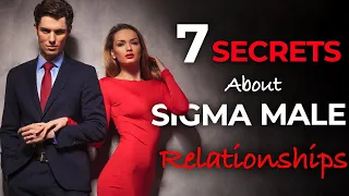 7 Secrets About Sigma Male Relationships