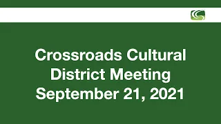 Crossroads Cultural District Committee September 21, 2021