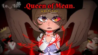 🌹Queen of mean🌹|| nostalgia gcmv serie || Lotus._.