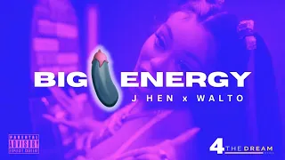 J Hen X Walto - Big Energy REMIX