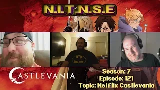 S-7 Ep-121 NITNSE Podcast topic:  Netflix Castlevania