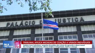 Tribunal aplica medidas de coação a vários indivíduos | Fala Cabo Verde