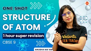 Structure Of Atoms | One shot | CBSE 9 Chemistry | Anubha Ma'am | Vedantu 9&10