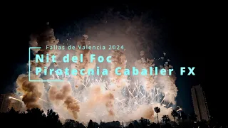 Fallas de Valencia 2024 - Nit del Foc - Pirotecnia Caballer FX