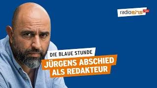 Jürgens Abschied als Redakteur | Die Blaue Stunde # 221