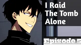 I Raid The Tomb Alone    Episode 5 English Subtitles