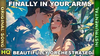 Beautiful Orchestrated Romance 🎵 Finally in Your Arms 🎵 Epic Cinematic