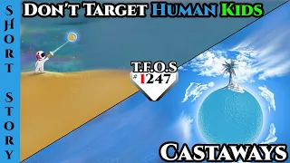 New Reddit Story | Don't Target Human Kids &  Castaways  | HFY | Humans Are Space Orcs 1247