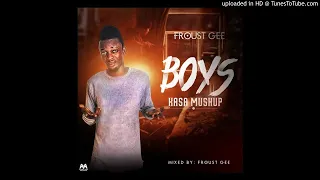 FROUST GEE - BOYS KASA MUSHUP - R2BEES - KING PROMISE - KWESI ARTHUR - MEDIKAL - DARKOVIBES - B4BONA