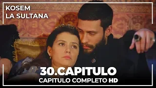 Kosem La Sultana | Capítulo 30