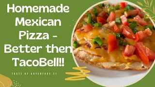 Homemade Mexican Pizza - Better then TacoBell