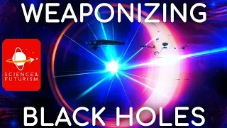 Weaponizing Black Holes