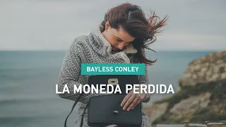 La Moneda Perdida - Bayless Conley