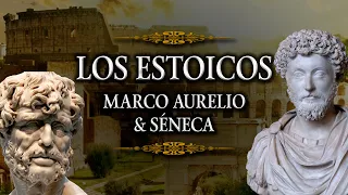 Los Estoicos - Marco Aurelio y Séneca