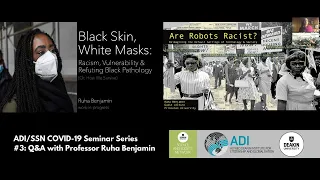 ADI/SSN COVID-19 Seminar Series, #3: Professor Ruha Benjamin, Princeton University