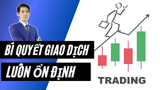 BÍ QUYẾT GIAO DỊCH ỔN ĐỊNH CỦA MỘT TRADER FOREX